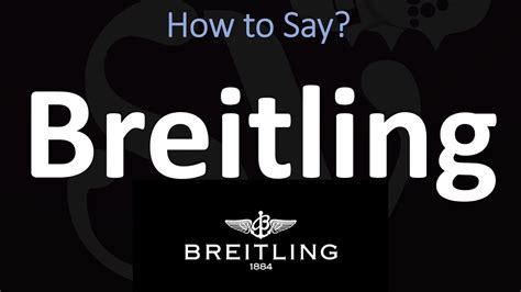 breitling pronounce in english|how to pronounce Breitling watches.